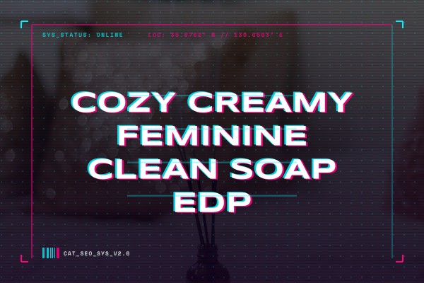 cozy creamy feminine clean soap edp