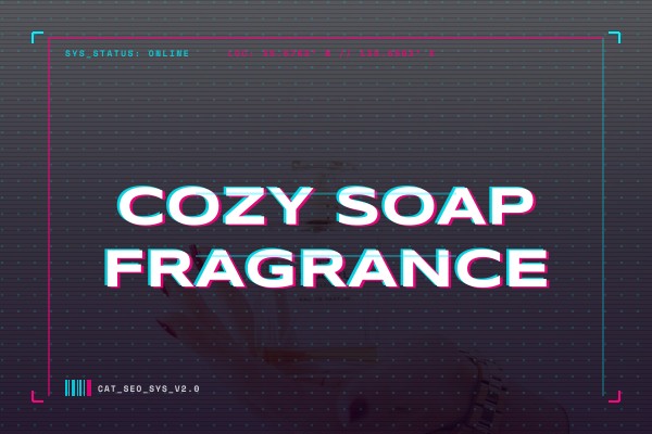 cozy soap fragrance