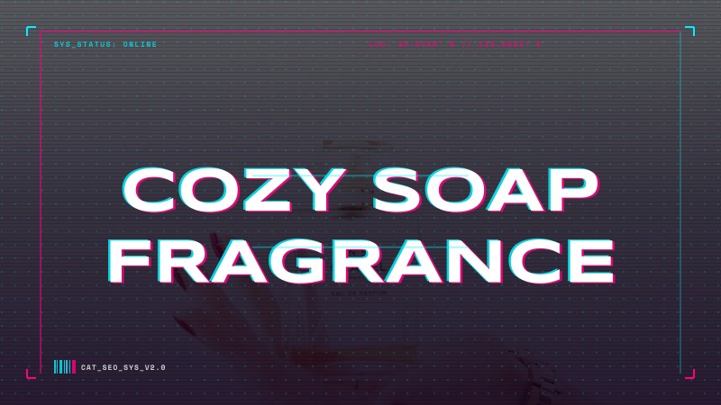 cozy soap fragrance