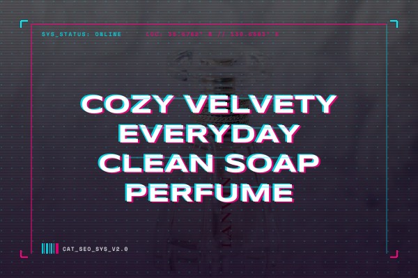 cozy velvety everyday clean soap perfume