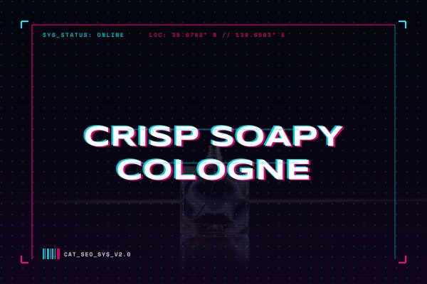 crisp soapy cologne