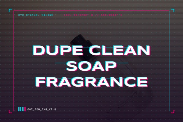 dupe clean soap fragrance