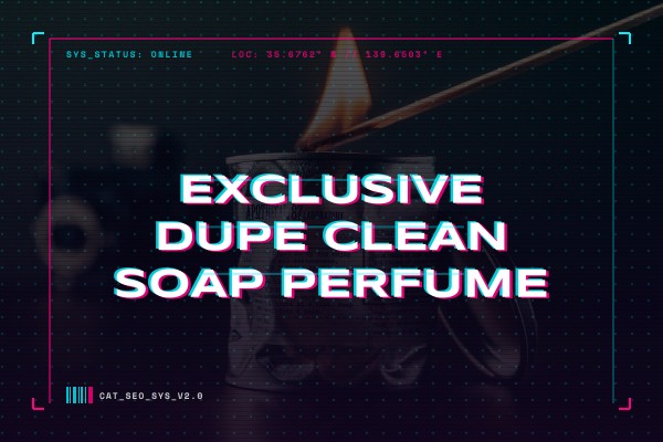 exclusive dupe clean soap perfume