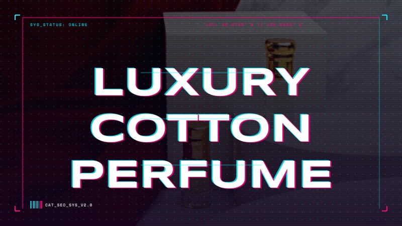 luxury cotton perfume