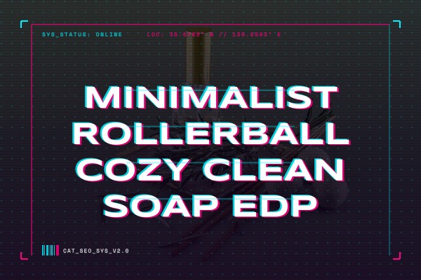 minimalist rollerball cozy clean soap edp