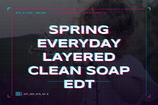 spring everyday layered clean soap edt
