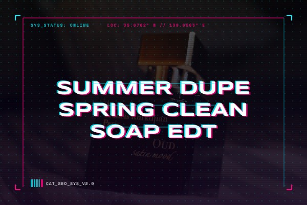 summer dupe spring clean soap edt