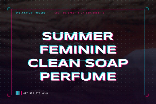 summer feminine clean soap perfume