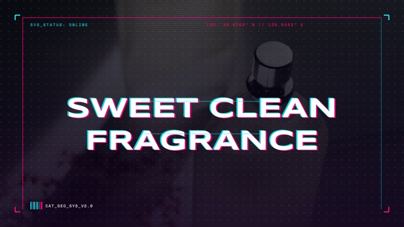 sweet clean fragrance